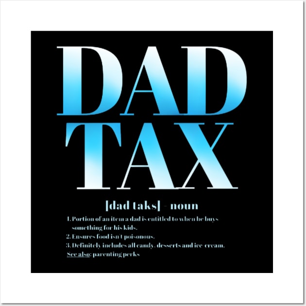 Dad Tax Funny Definition T-shirt Wall Art by Sams Design Room